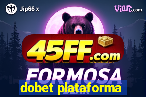 dobet plataforma